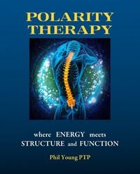 Produktbild: Polarity Therapy - where Energy meets Structure and Function