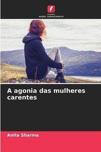 Produktbild: A agonia das mulheres carentes