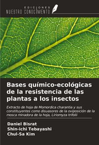 Produktbild: Bases qu&iacute;mico-ecol&oacute;gicas de la resistencia de las plantas a los insectos