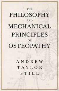 Produktbild: The Philosophy and Mechanical Principles of Osteopathy