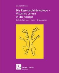 Produktbild: Die Resonanzbildmethode - Visuelles lernen in der Gruppe (Leben Lernen, Bd. 190)