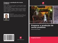 Produktbild: Preparar a produ&ccedil;&atilde;o de novos produtos