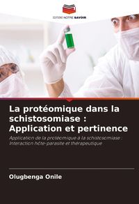 Produktbild: La prot&eacute;omique dans la schistosomiase : Application et pertinence