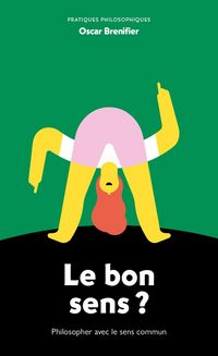 Produktbild: Le bon sens ? : philosopher avec le sens commun
