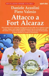 Produktbild: Attacco a Fort Alcaraz. Due uomini soli al comando, protagonisti di una sfida che si rinnova a ogni torneo