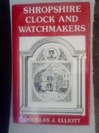 Produktbild: Elliott, D: Shropshire Clock and Watchmakers