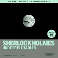 Bild vom Artikel Sherlock Holmes und der Blutadler (Die Abenteuer des alten Sherlock Holmes, Folge 19) vom Autor Arthur Conan Doyle