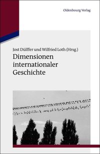 Bild vom Artikel Dimensionen internationaler Geschichte vom Autor Jost Dülffer