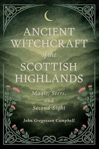 Produktbild: Ancient Witchcraft of the Scottish Highlands