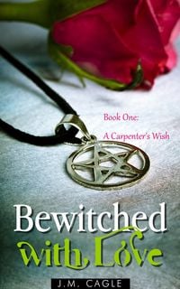 Produktbild: Bewitched with Love, Book One: A Carpenter's Wish