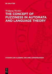 Produktbild: The Concept of Fuzziness in Automata and Language Theory