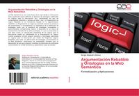 Produktbild: Argumentaci&oacute;n Rebatible y Ontolog&iacute;as en la Web Sem&aacute;ntica