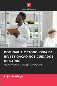 Produktbild: Dominar a Metodologia De Investiga&ccedil;&atilde;o Nos Cuidados De Sa&uacute;de