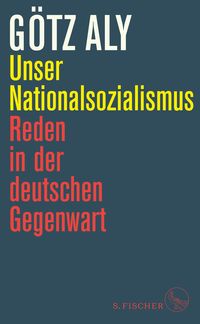 Bild vom Artikel Unser Nationalsozialismus vom Autor Götz Aly