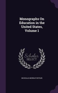 Produktbild: Monographs On Education in the United States, Volume 1
