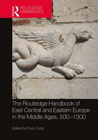 Produktbild: The Routledge Handbook of East Central and Eastern Europe in the Middle Ages, 500-1300