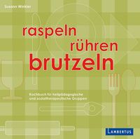 Produktbild: Raspeln, R&uuml;hren, Brutzeln