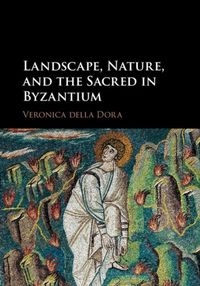 Produktbild: Landscape, Nature, and the Sacred in Byzantium