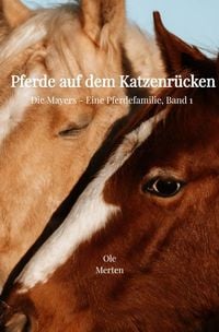 Produktbild: Die Mayers - Eine Pferdefamilie / Pferde auf dem Katzenr&uuml;cken
