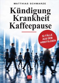 Produktbild: K&uuml;ndigung, Krankheit, Kaffeepause