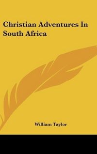 Produktbild: Taylor, W: Christian Adventures In South Africa