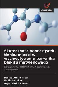 Produktbild: Skuteczno&iquest;&iquest; nanocz&iquest;stek tlenku miedzi w wychwytywaniu barwnika b&iquest;&iquest;kitu metylenowego