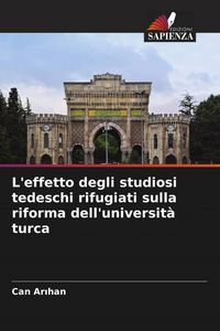 Produktbild: L'effetto degli studiosi tedeschi rifugiati sulla riforma dell'universit&agrave; turca