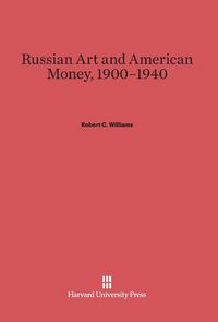 Produktbild: Russian Art and American Money, 1900-1940