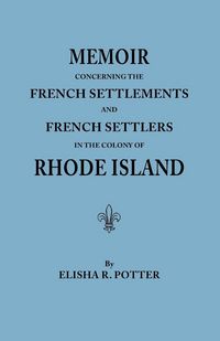 Produktbild: Memoir Concerning the French Settlements and French Settlers in the Colony of Rhode Island