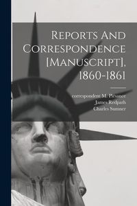 Produktbild: Reports And Correspondence [manuscript], 1860-1861
