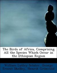 Produktbild: Sclater, W: Birds of Africa, Comprising All the Species Whic