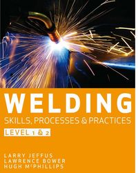 Produktbild: Welding Skills, Processes and Practices