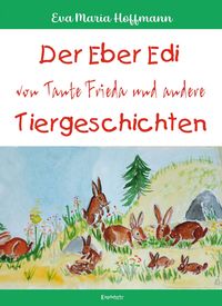 Produktbild: Der Eber Edi von Tante Frieda und andere Tiergeschichten