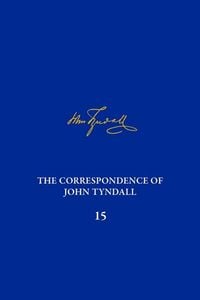 Produktbild: The Correspondence of John Tyndall, Volume 15
