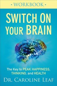 Produktbild: Switch On Your Brain Workbook - The Key to Peak Happiness, Thinking, and Health