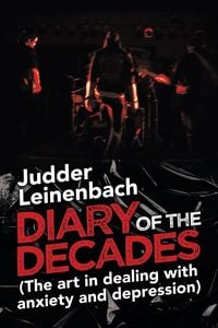 Produktbild: Diary of the Decades (The Art in Dealing with Anxiety and Depression)