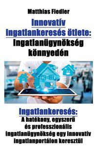 Produktbild: Innovat&iacute;v ingatlankeres&eacute;s &ouml;tlete
