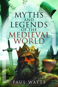 Produktbild: Myths and Legends of the Medieval World