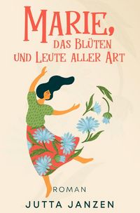 Produktbild: Marie, das Bl&uuml;ten und Leute aller Art