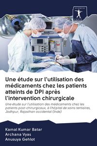 Produktbild: Une &eacute;tude sur l'utilisation des m&eacute;dicaments chez les patients atteints de DPI apr&egrave;s l'intervention chirurgicale