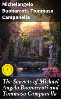 Produktbild: The Sonnets of Michael Angelo Buonarroti and Tommaso Campanella