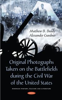 Produktbild: Original Photographs Taken on the Battlefields during the Civil War of the United States