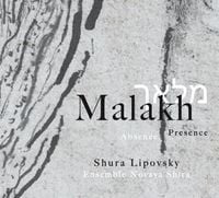 Bild vom Artikel Malakh.Absence/Presence vom Autor Shura & Ensemble Novaya Shira Lipovsky