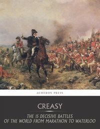 Produktbild: The 15 Decisive Battles of the World from Marathon to Waterloo