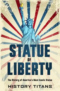 Produktbild: Statue of Liberty: The History of America's Most