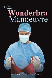 Produktbild: The Wonderbra Manoeuvre