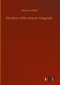 Produktbild: The Story of the Atlantic Telegraph