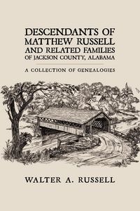 Produktbild: Descendants of Matthew Russell and Related Families of Jackson County, Alabama