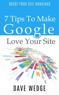 Produktbild: 7 Tips To Make Google Love Your Site