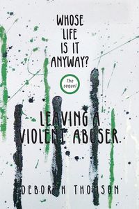 Produktbild: Whose Life Is It Anyway - Leaving a Violent Abuser
